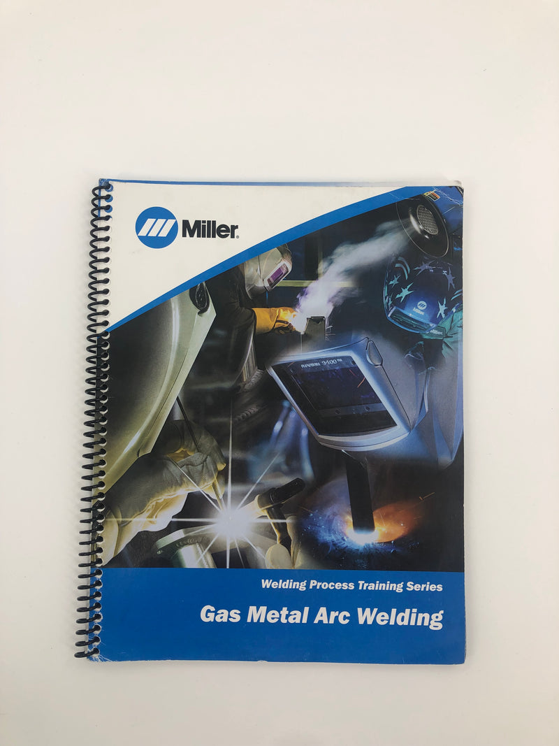 Miller Welding Process Training Booklet Series (Gas Metal Arc MIG)